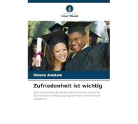 Zufriedenheit ist wichtig: Eine vergleichende Studie über afroamerikanische Studierende in Bildungsprogrammen innerhalb der Akademie