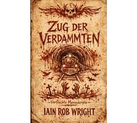 Zug der Verdammten: 3 (Verfluchte Manuskripte)