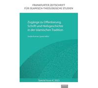 Zugänge zu Offenbarung, Schrift und Heilsgeschichte in der islamischen Tradition: Special Issue 4