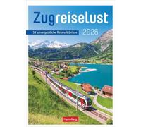 Zugreiselust Wochen-Kulturkalender 2026 - 53 unvergessliche Reiseerlebnisse: Jede Woche mit dem Zug durch Länder, Städte und Regionen: Foto-Wandkalender mit vielen Infos für Eisenbahn-Freunde