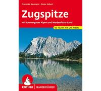 **ZUGSPITZE MIT AMMERGAUER ALPEN UND WERDEFELSER50 TOUREN: mit Ammergauer Alpen und Werdenfelser Land. 50 Touren mit GPS-Tracks