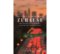Zuhause: Die Suche nach dem Ort, an dem wir leben wollen