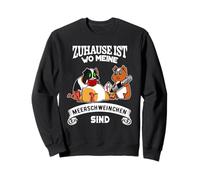 Zuhause Ist Wo My Guinea Pigs Are Sweet Gift Sweatshirt