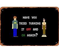 Zuhhgii Retro Tin Sign Have You Tried Turning It Off and On Again Vintage Funny Novelty Metal Signs Man Cave Humorous Signs Movies Music Bar Art Poster Retro Print Wall Decor Garage Gifts 12x8 Inches