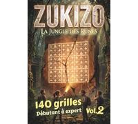 ZUKIZO: La Jungle des Runes - Le Sudoku des Symboles Anciens - 140 Grilles de Logique (Volume 2)