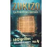 ZUKIZO: La Porte des Abysses - Le Sudoku des Symboles Anciens - 140 Grilles de Logique (Volume 4)