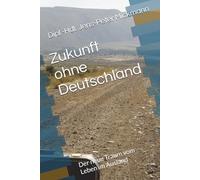Zukunft ohne Deutschland: Der neue Traum vom Leben im Ausland