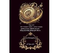 Zukunftstagebuch A4 - Manifestiere deine Zukunft & erschaffe dein Traumleben Schritt für Schritt, Tägliche Reflexion, Ziele & Visionen festhalten: ... (Magische Welten des LA Maison Noir)