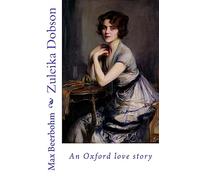 Zuleika Dobson: an Oxford love story
