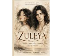 ZULEYA: La chica que coleccionaba sueños rotos