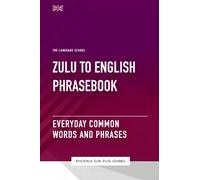 Zulu To English Phrasebook - Everyday Common Words And Phrases