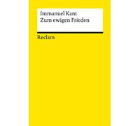 Zum ewigen Frieden. Ein philosophischer Entwurf: Kant, Immanuel - Grundlagen-Wissen Gesellschaft und Politik - 14382 - Durchges. und bibliograph. erg. Auflage 2022