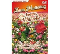 Zum Muttertag die besten Wünschen ... und ein Meer von Blumen, Blüten und Melodien