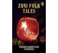 Zuñi Folk Tales