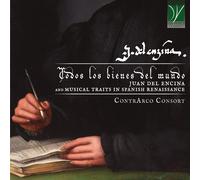 Baltazar Zuniga, Valentina Nicolai, Marco Ottone, - Todos Los Bienes Del Mundo: Juan Del Encina and Mu