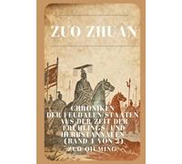 Zuo Zhuan: Chroniken der feudalen Staaten aus der Zeit der Frühlings- und Herbstannalen (Band 1 von 2)