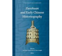 Zuozhuan and Early Chinese Historiography – Studies in the History of Chinese Texts, 17 – Brill