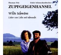 Zupfgeigenhansel - Wilde Schwäne. Lieder von Liebe und Sehnsucht