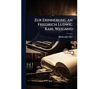 Zur Erinnerung an Friedrich Ludwig Karl Weigand