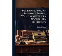 Zur Erinnerung an Friedrich Ludwig Wilhelm Meyer, den Biographien Schröder's.