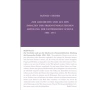 Zur Geschichte und aus den Inhalten der erkenntniskultischen Abteilung der Esoterischen Schule 1904 bis 1914: Briefe, Dokumente und Vorträge