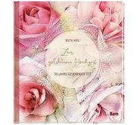 Zur goldenen Hochzeit: 50 Jahre geschenkte Zeit, Heil 9783842935778 New.
