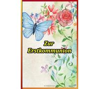 Zur Kommunion Jungen: Ein einzigartiges und außergewöhnliches Buch zur zeitlosen Erinnerung an einen Meilenstein auf dem Weg des Glaubens.