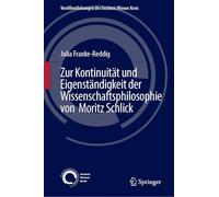 Zur Kontinuität und Eigenständigkeit der Wissenschaftsphilosophie von Moritz Schlick (Veröffentlichungen des Instituts Wiener Kreis, 34)