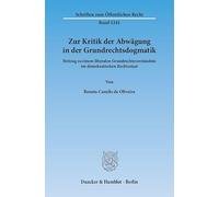 Zur Kritik Der Abwagung in Der Grundrechtsdogmatik: Beitrag Zu Einem Liberalen Grundrechtsverstandnis Im Demokratischen Rechtsstaat