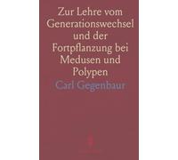 Zur Lehre vom Generationswechsel und der Fortpflanzung bei Medusen und Polypen