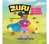 Zuri And The Brave Blood Heroes: The Supercell Adventure