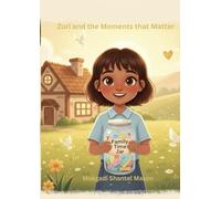 Zuri and the Moments that Matter (Zuri and Friends Adventures)