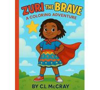 Zuri the Brave - A Coloring Adventure