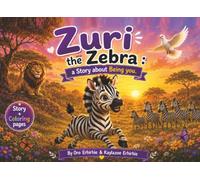 Zuri the Zebra (0-5 Years): A Story About Being You