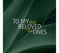 Zurich Jazz Orchestra - To My Beloved Ones