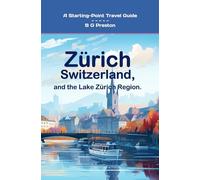 Zurich, Switzerland: And the Lake Zurich Area: 20 (Starting-Point Travel Guides)