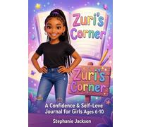 Zuri's Corner: A Confidence & Self-Love Journal for Girls Ages 6-10