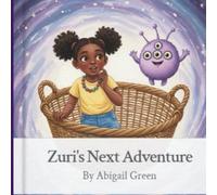 Zuri's Next Adventure: Zuri Next Aventure is a Sweet Book for Toddlers this Christmas| 28 pages| Ages 4 and Up
