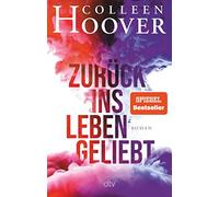 Zuruck ins Leben geliebt: Roman Die deutsche , Hoover, Ganslandt.