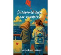 Zusammen sind wir wundervoll: Eine Geschichte über Schwestern, Mut und die Kraft der Familie