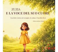 Zuzia e la voce del cuore: Una storia dolce sulla calma, il coraggio e l’ascolto di sé