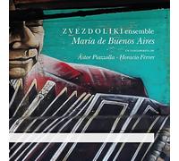 Astor Piazzolla : ZVEZDOLIKI Ensemble: María De Buenos Aires CD 2 discs (2018)