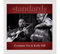 Zvonimir Tot & Kelly Sill - Standards Live at the Jazz Showcase