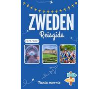 Zweden Reisgids 2026/2027: De complete gids voor Scandinavische steden, het noorderlicht, verborgen pareltjes en stressvrije reisplanning