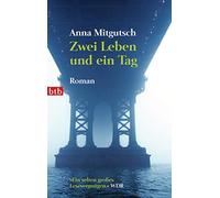 Zwei Leben und ein Tag: Roman