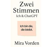 Zwei Stimmen - Ich & ChatGPT: Wie eine junge Anwältin mithilfe von KI bewusst ihr altes System überschreibt - und sich selbst zurückholt