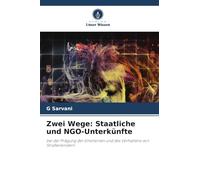 Zwei Wege: Staatliche und NGO-Unterkünfte