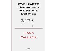 Zwei zarte Lämmchen weiss wie Schnee (Hans Fallada)