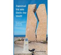 Zweimal ns Ende der Welt!: Der portugiesische Jakobsweg da Costa bis ...