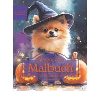 ZWERGSPITZ: Malbuch für Hundefans - Herbstedition mit wunderschönen Herbstmotiven zur Entspannung und kreativen Auszeit (Herzenshunde-Malbuchreihe)